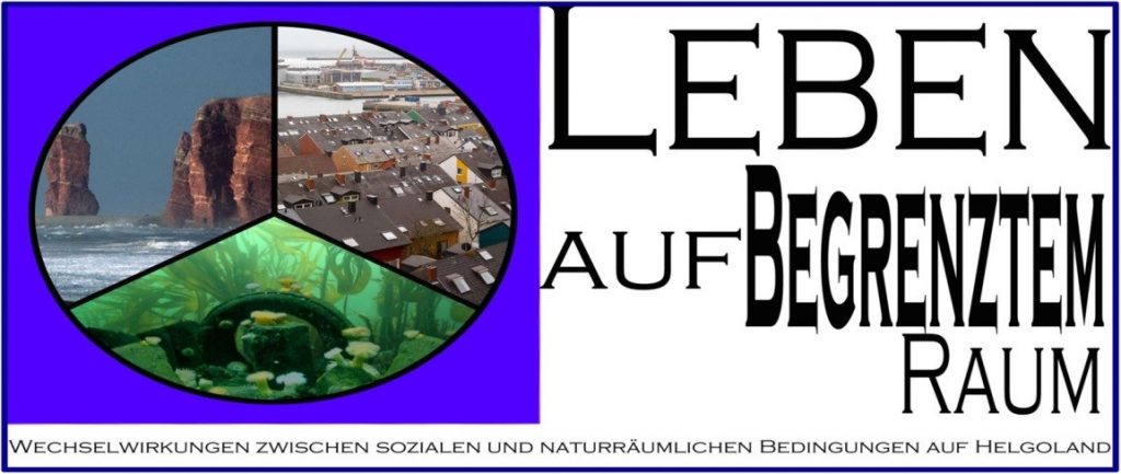 Leben auf begrenztem Raum – Wechselwirkungen zwischen sozialen und naturräumlichen Bedingungen auf Helgoland